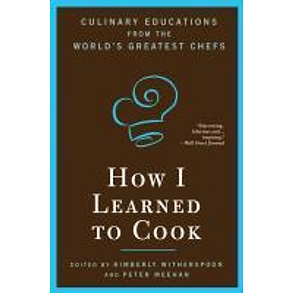 How I Learned To Cook, Kimberly Witherspoon, Peter Meehan