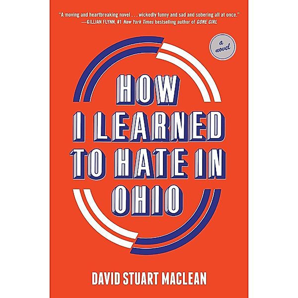 How I Learned to Hate in Ohio, David Stuart MacLean