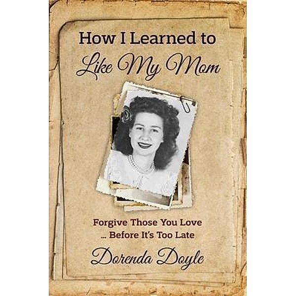 How I Learned to Like My Mom, Dorenda Doyle