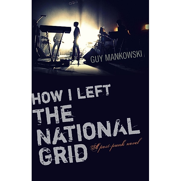 How I Left The National Grid / Roundfire Books, Guy Mankowski