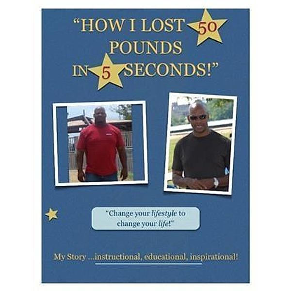 How I Lost 50 Pounds In 5 Seconds, Steve Fitzhugh