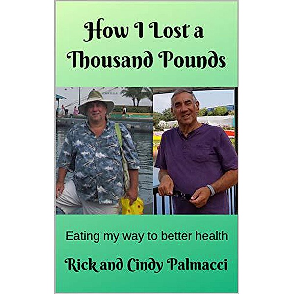 How I lost a Thousand Pounds, Richard Palmacci, Cindy Palmacci