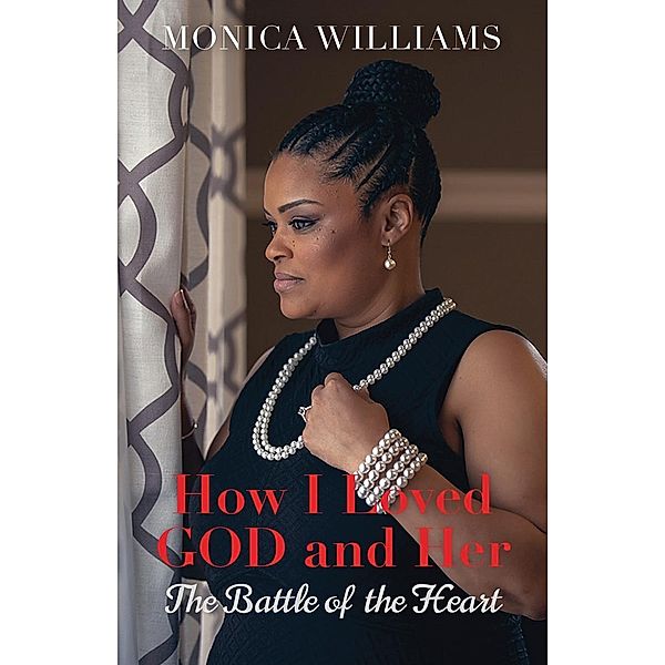How I Loved GOD and Her, Monica Williams