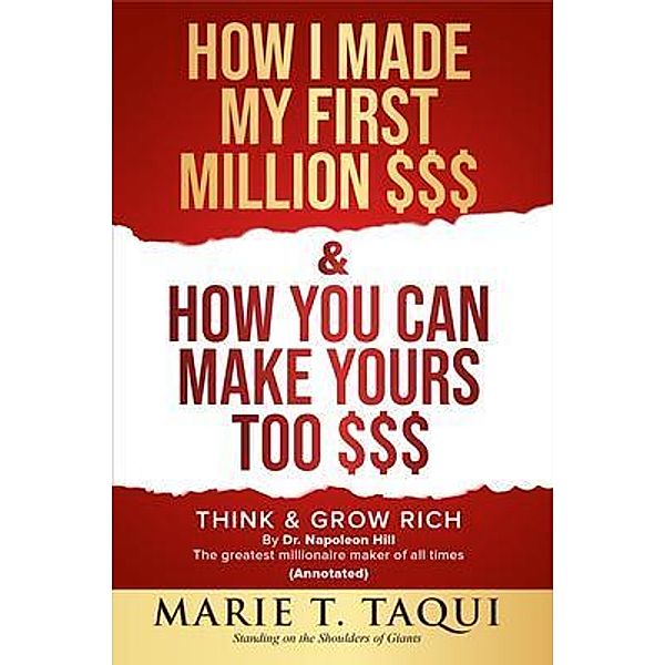 HOW I MADE MY FIRST MILLION DOLLARS $$$ and HOW YOU CAN MAKE YOURS TOO $$$, Marie Taqui