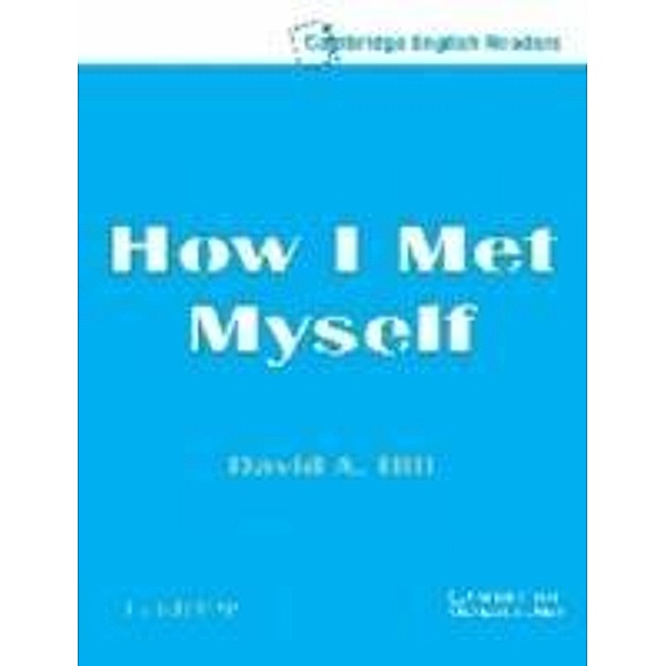 How I Met Myself Level 3 / Cambridge University Press, David A. Hill