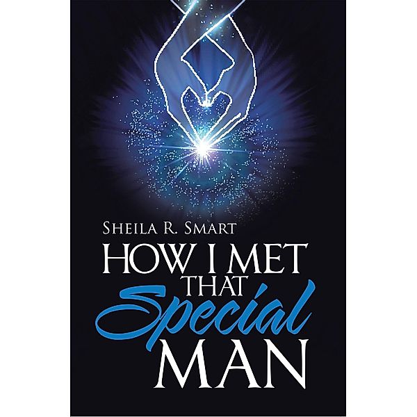 How I Met That Special Man, Sheila R. Smart