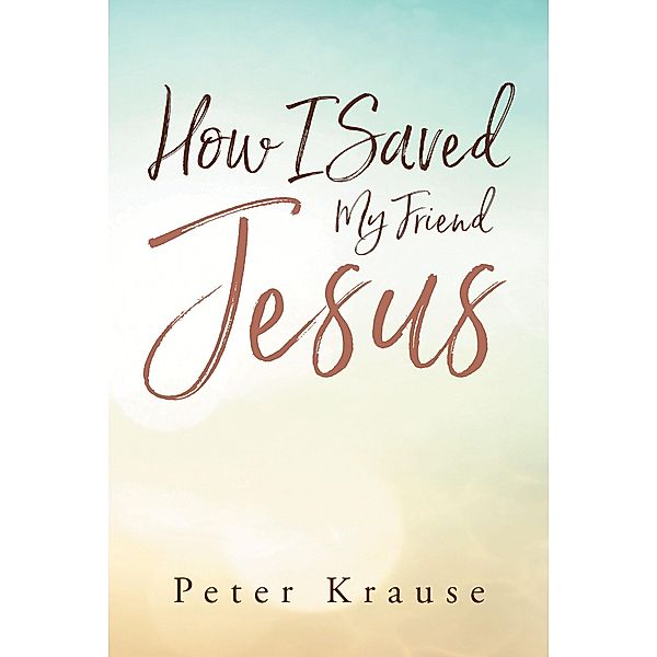 How I Saved My Friend Jesus, Peter Krause