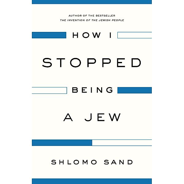 How I Stopped Being a Jew, Shlomo Sand