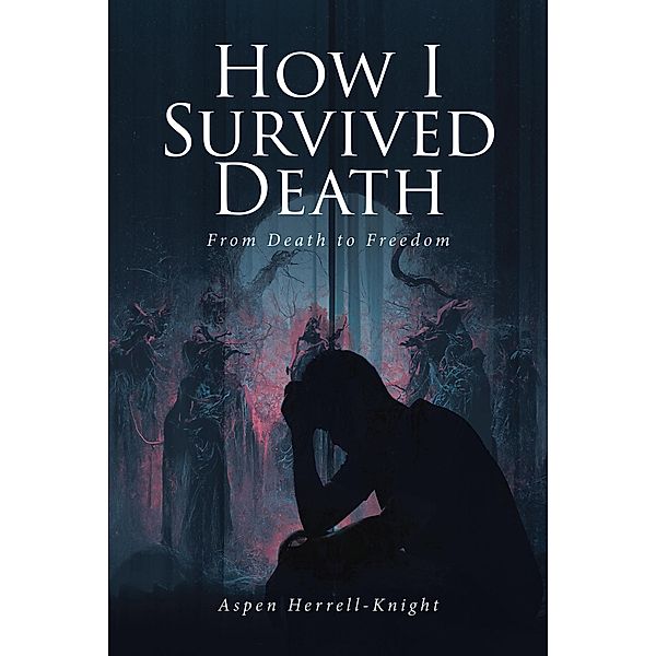 How I Survived Death, Aspen Herrell-Knight