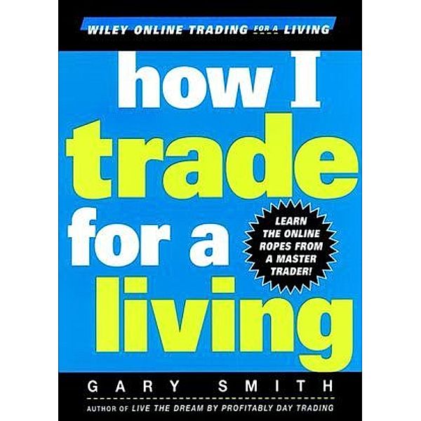 how I trade for a living, Gary Smith