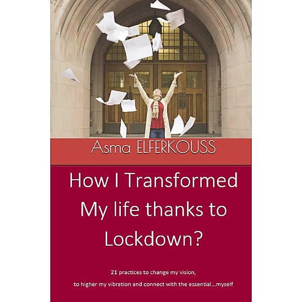 How I Transformed my Life Thanks to Lockdown, Asma Elferkouss