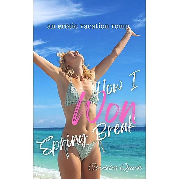 How I Won Spring Break (Tiffany's Spring Break) / Tiffany's Spring Break, Cornelia Quick