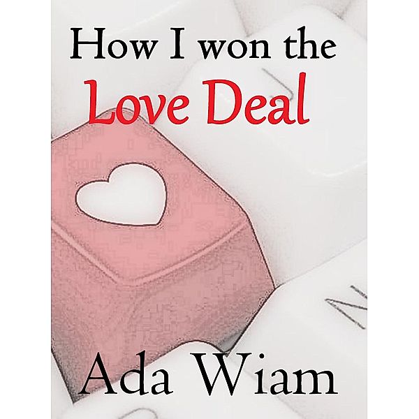 How I Won The Love Deal, Ada Wiam