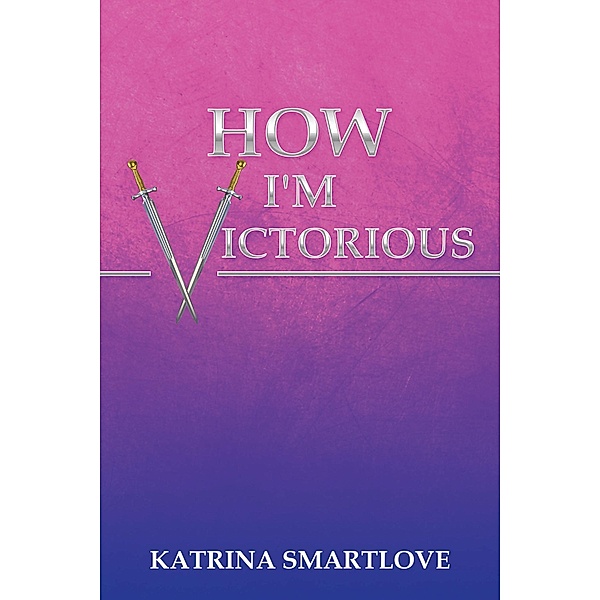 How I'm Victorious, Katrina Smartlove
