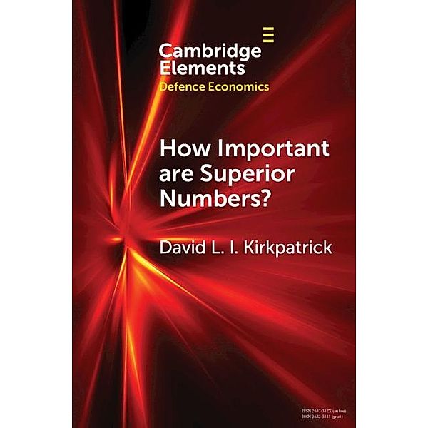 How Important are Superior Numbers? / Elements in Defence Economics, David L. I. Kirkpatrick