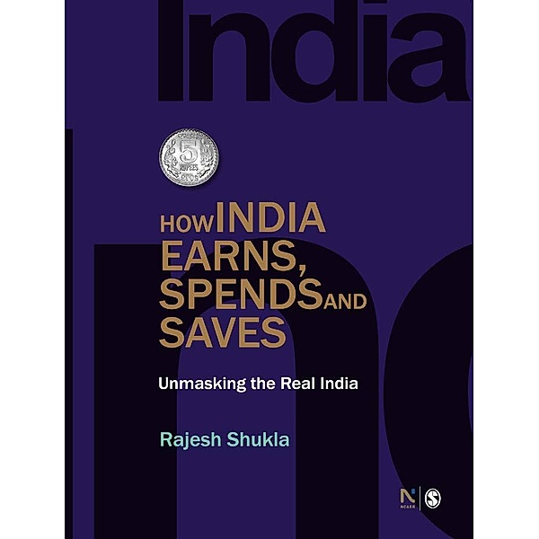How India Earns, Spends and Saves, Rajesh Shukla