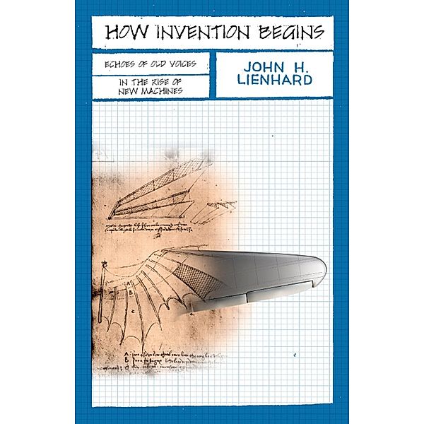 How Invention Begins, John H. Lienhard