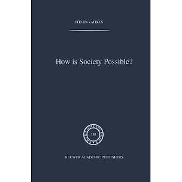 How is Society Possible? / Phaenomenologica Bd.118, S. Vaitkus