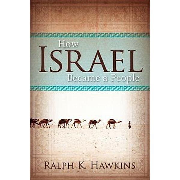 How Israel Became a People, Ralph K. Hawkins