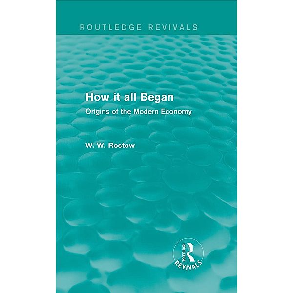 How it all Began (Routledge Revivals), W. W. Rostow