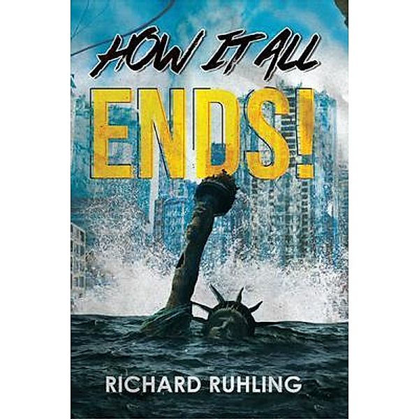 How It All Ends!, Richard Ruhling