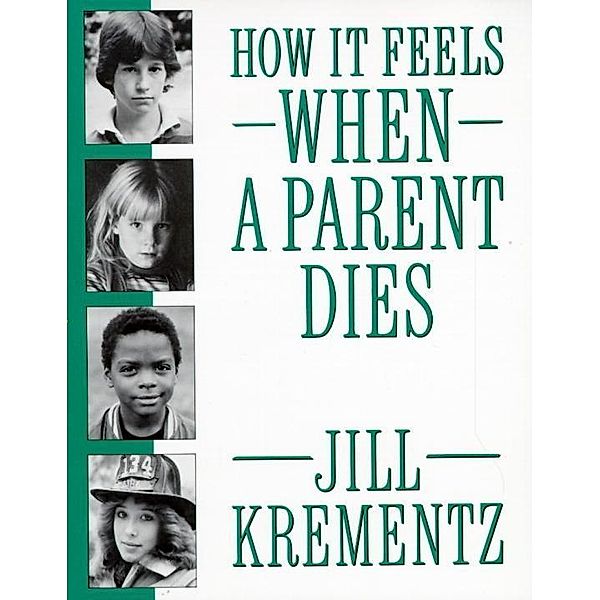 How It Feels When a Parent Dies, Jill Krementz