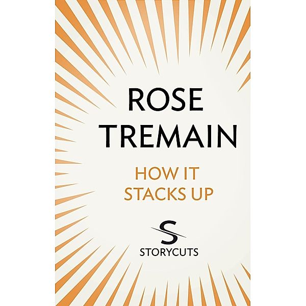 How It Stacks Up (Storycuts), Rose Tremain