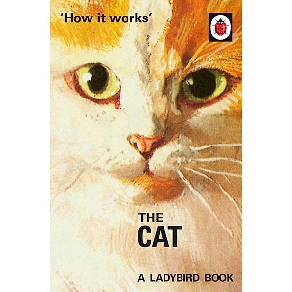 How it Works: The Cat, Jason Hazeley, Joel Morris