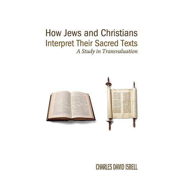 How Jews and Christians Interpret Their Sacred Texts, Charles David Isbell