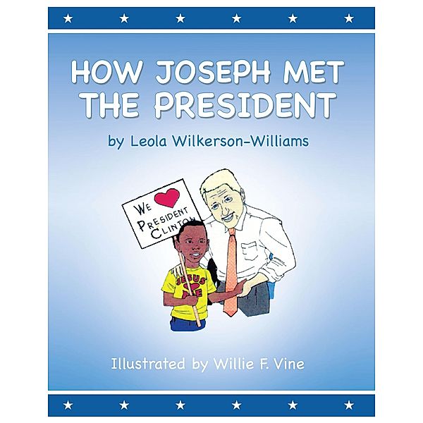 How Joseph Met the President, Leola Wilkerson-Williams