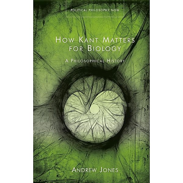 How Kant Matters For Biology / Political Philosophy Now, Andrew Jones