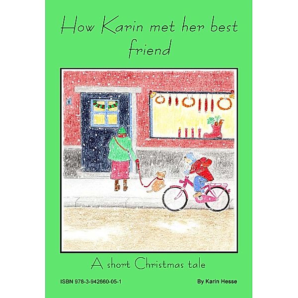 How Karin met her best friend Or A short Christmas tale, Karin Hesse