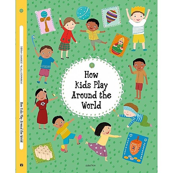 How Kids Play Around the World, Stepanka Sekaninova