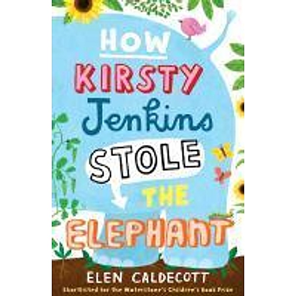 How Kirsty Jenkins Stole the Elephant, Elen Caldecott