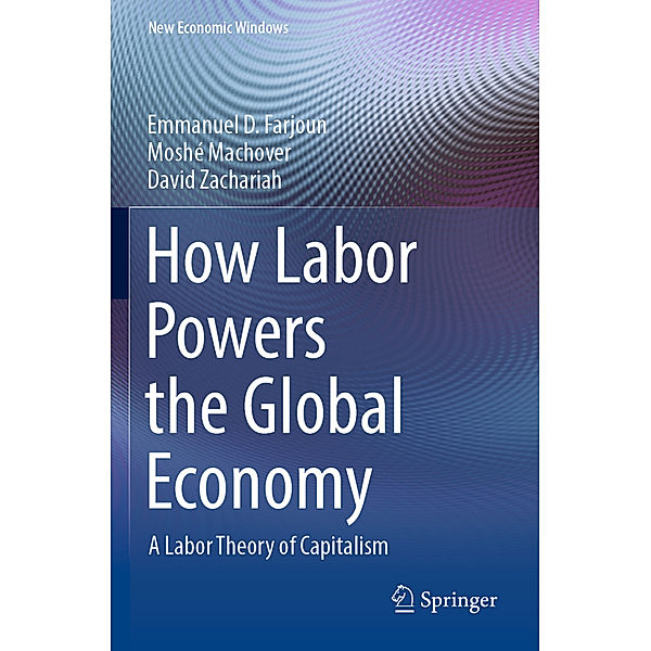 How Labor Powers the Global Economy, Emmanuel D. Farjoun, Moshé Machover, David Zachariah