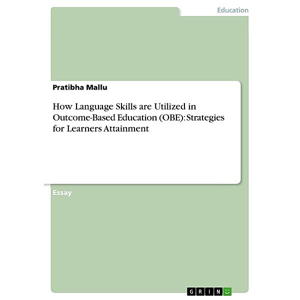 How Language Skills are Utilized in Outcome-Based Education (OBE): Strategies for Learners Attainment, Pratibha Mallu