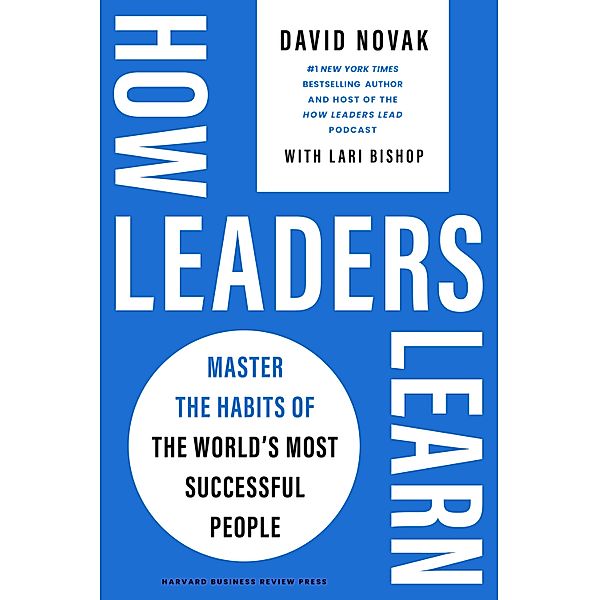 How Leaders Learn, David Novak