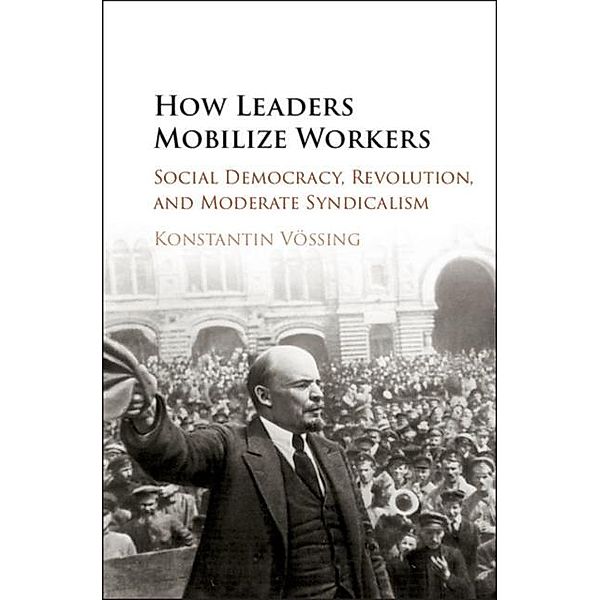 How Leaders Mobilize Workers, Konstantin Vossing