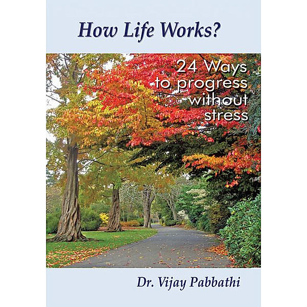 How Life Works?, Dr. Vijay Pabbathi
