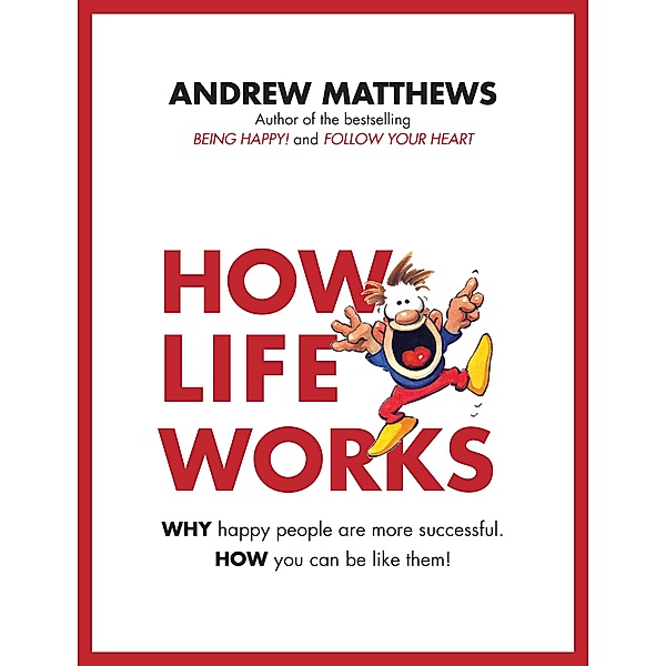 How Life Works / Watkins Publishing, Andrew Matthews