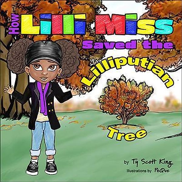 How Lilli Miss Saved the Lilliputian Tree / Smokin' Penz Multimedia Group, Ty King