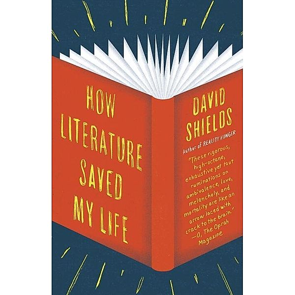 How Literature Saved My Life, David Shields