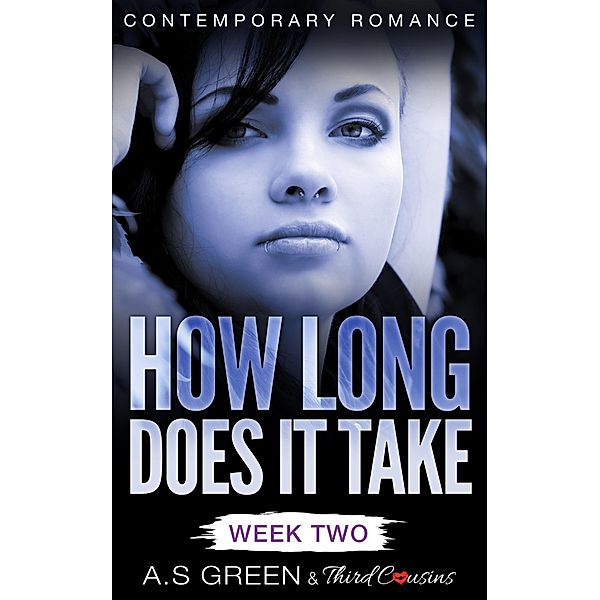 How Long Does It Take - Week Two (Contemporary Romance) / How Long Does It Take Series Bd.2, Third Cousins, A. S Green