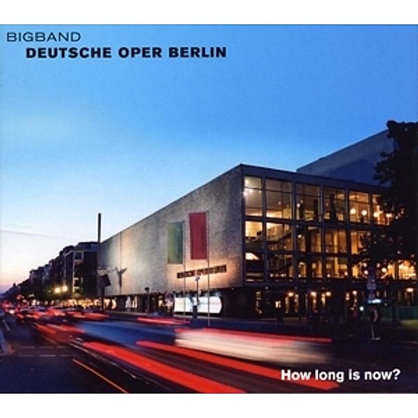 How Long Is Now?, Bigband Deutsche Oper Berlin