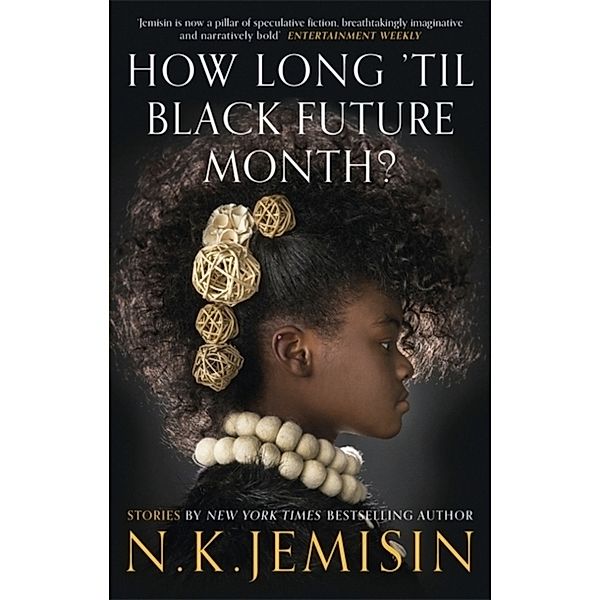 How Long 'til Black Future Month?, N. K. Jemisin