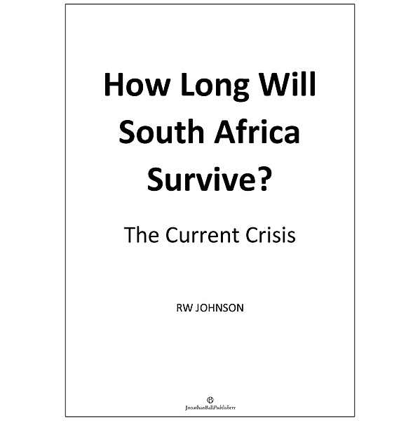 How Long will South Africa Survive? (2nd Edition), Johnson Rw