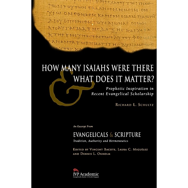 How Many Isaiahs Were There and What Does It Matter?, Richard L. Schultz
