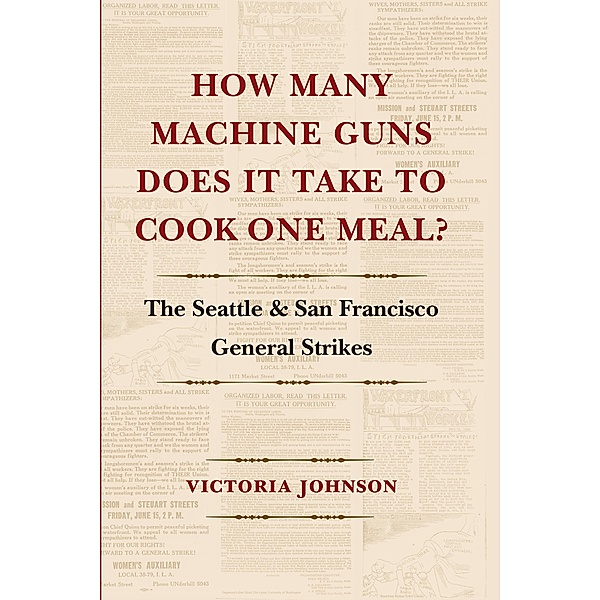 How Many Machine Guns Does It Take to Cook One Meal? / Samuel and Althea Stroum Books, Victoria Johnson