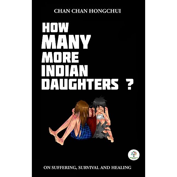 How Many More Indian Daughters? (Poetry, #1) / Poetry, Chan Chan HongChui