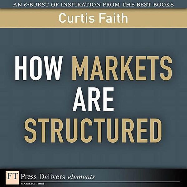 How Markets Are Structured, Curtis Faith